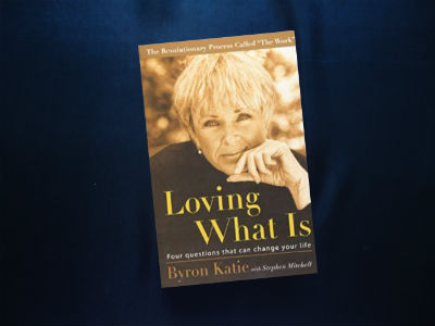 Loving What Is By Byron Katie