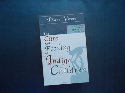 The Care and Feeding of Indigo Children By Doreen Virtue